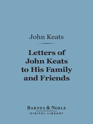 cover image of Letters of John Keats to his Family and Friends (Barnes & Noble Digital Library)